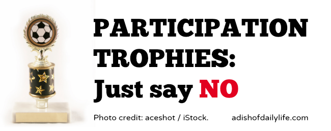 Participation Trophies Just Say No