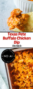 Collage of images for Texas Pete buffalo Chicken Dip. Top image is of dip on a tortilla chip. Bottom image is of dip fresh from the oven.
