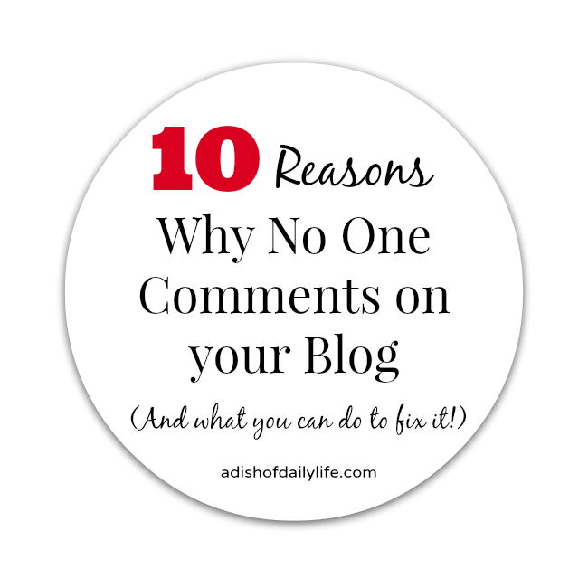 10 Reasons Why No One Comments On Your Blog (And what you can do to fix it!)