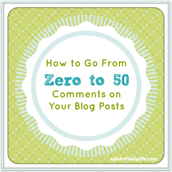 How to Go From Zero to 50 Comments on Your Blog Posts