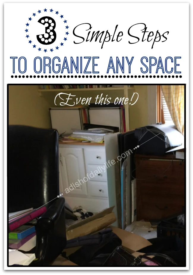 3 Simple Steps to Organize Any Space
