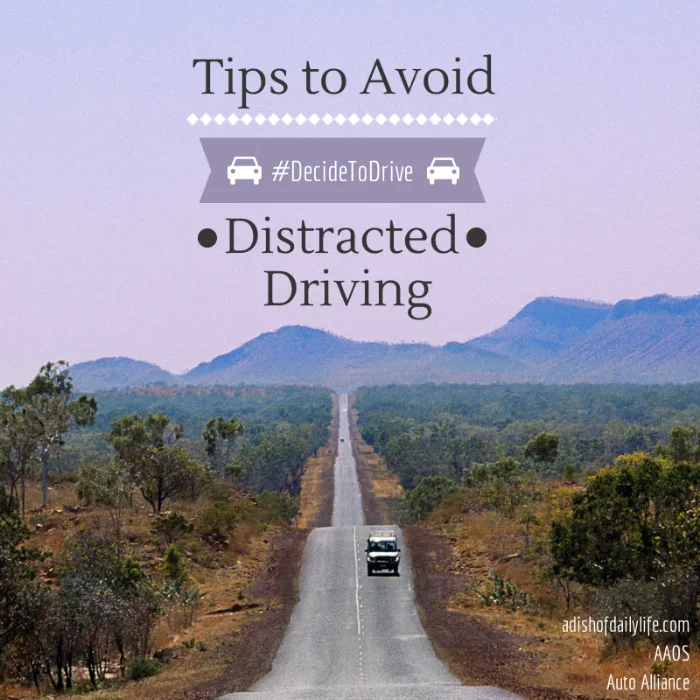 Tips to Avoid Distracted Driving #DecideToDrive