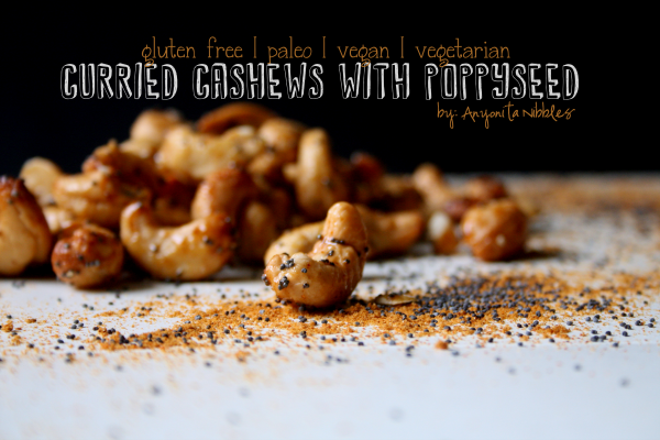 Gluten Free Curried Cashews with Poppyseed by Anyonita Nibbles