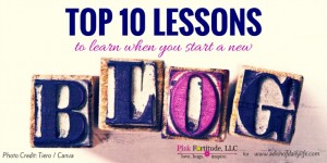 TOP 10 LESSONS to learn when starting a new blog