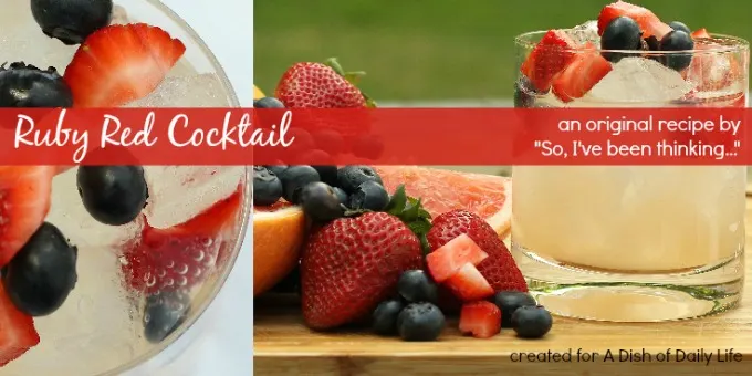 Ruby Red Cocktail...a light, refeshing drink for your summer parties