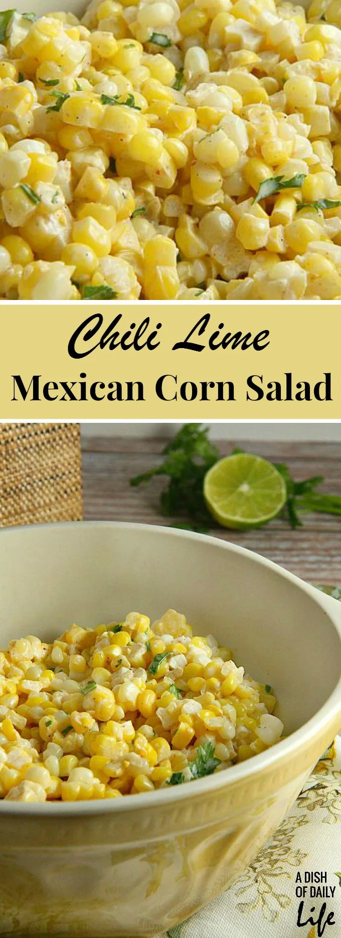 This simple and delicious 15 minute Chili Lime Mexican Corn Salad can be used either as an appetizer or side dish for any Mexican dinner or your next cookout.