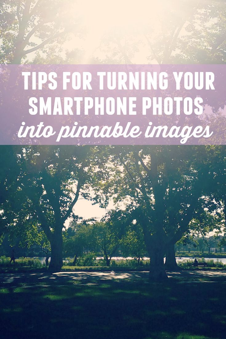 Turn your smartphone photos into pinnable images for Pinterest! With some editing and the use of some free online tools, you can easily create beautiful pinnable images for your blog posts using photos from your smartphone