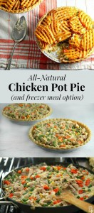 All-Natural Chicken Pot Pie (and freezer meal option)