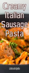 odd sized single image for Pinterest of Creamy Italian Sausage Pasta