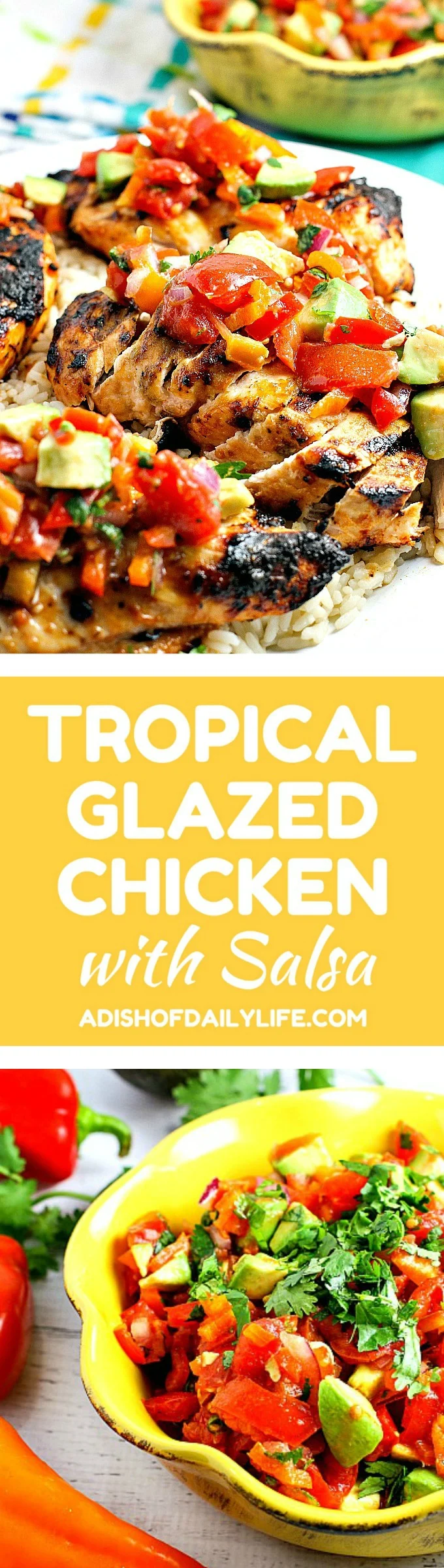Fast, easy, delicious and healthy, this Tropical Glazed Chicken topped with salsa will make you feel like you're on an island vacation during dinner time! Only 30 minutes to make this recipe (not including the time to marinate)!