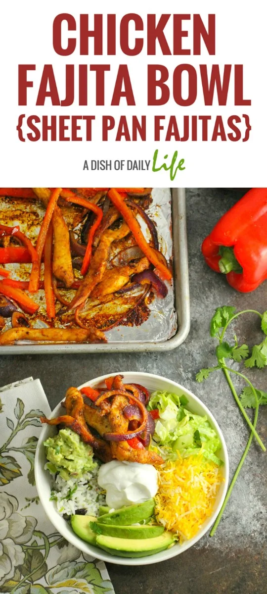 Chicken Fajita Bowls made with Sheet Pan Fajitas...healthy, easy and delicious!