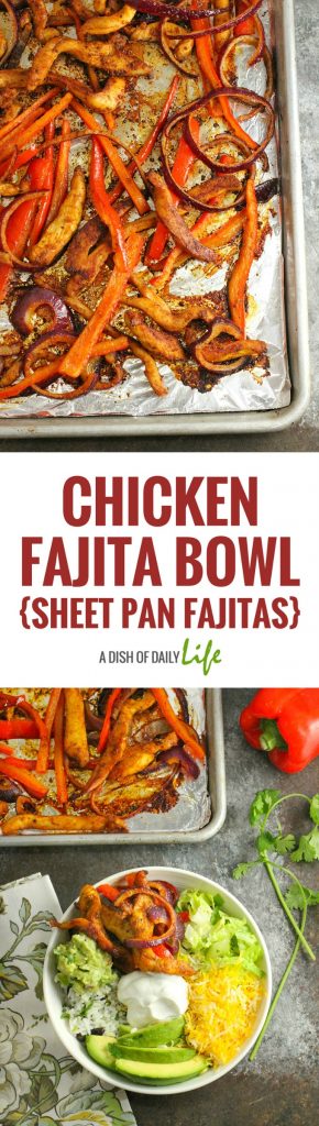 Chicken Fajita Bowls made with Sheet Pan Fajitas...healthy, easy and delicious!