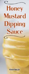odd sized single image for Pinterest of honey mustard dipping sauce