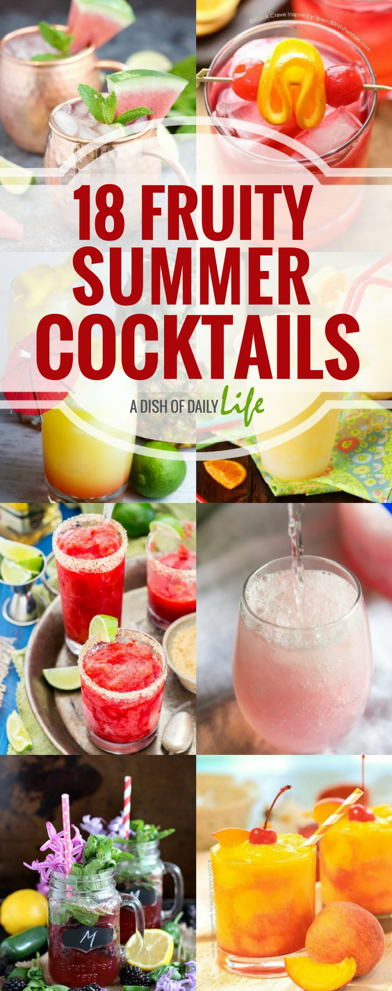 18 Must Try Fruity Summer Cocktails perfect for summer entertaining!