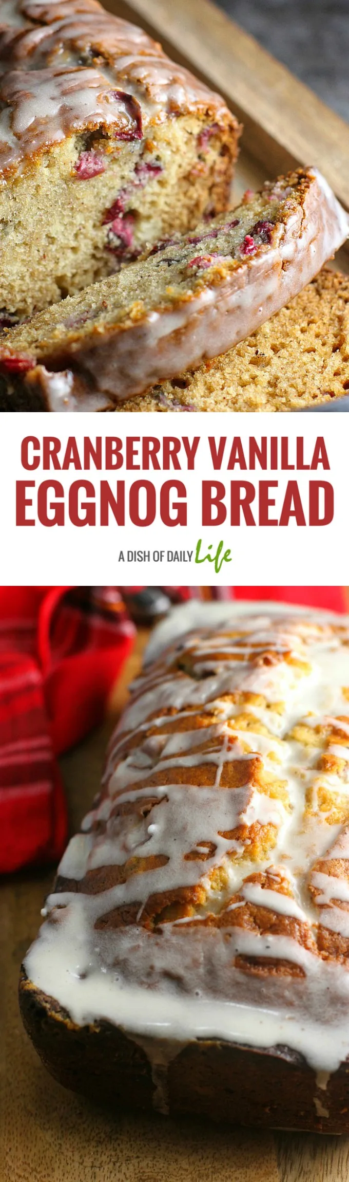 This scrumptious Cranberry Vanilla Eggnog Bread is perfect for a holiday breakfast, brunch, dessert...or even as an anytime snack! Best of all, it’s easy to make as well! #eggnog | #bread | #holidaydesserts | #holidaybrunch 