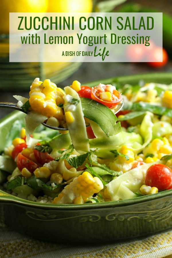 Zucchini Corn Salad with Lemon Yogurt Dressing...a simple, colorful salad packed with farm fresh flavors! The tanginess of the Greek yogurt and the lemon makes for a wonderful flavor combination with the zucchini, corn and tomato...a taste of summer in every bite! #Salad | #Zucchini | #Corn | #Healthy | #LemonYogurtDressing | #GreekYogurt