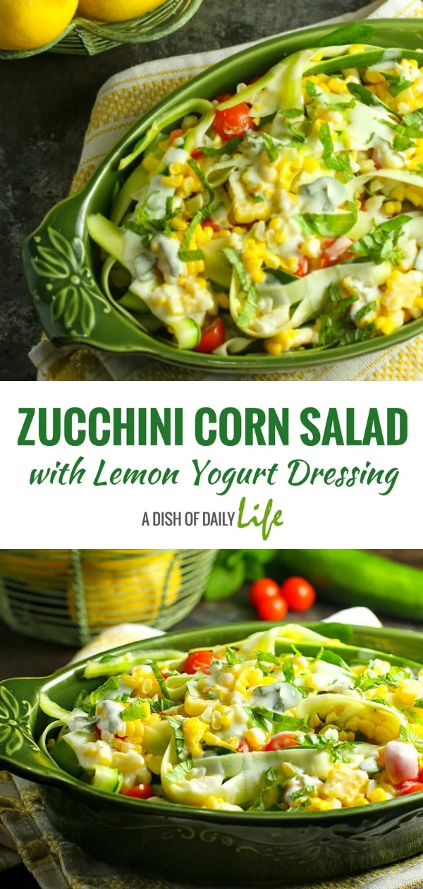 Zucchini Corn Salad with Lemon Yogurt Dressing...a simple, colorful salad packed with farm fresh flavors! The tanginess of the Greek yogurt and the lemon makes for a wonderful flavor combination with the zucchini, corn and tomato...a taste of summer in every bite! #Salad | #Zucchini | #Corn | #Healthy | #LemonYogurtDressing | #GreekYogurt
