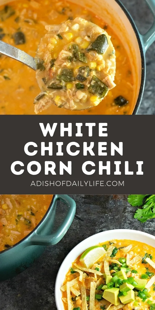 White Chicken Corn Chili - A Dish of Daily Life