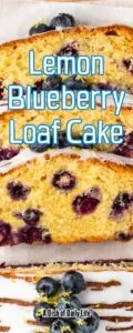 Odd sized single image for Pinterest of Lemon Blueberry Loaf Cake